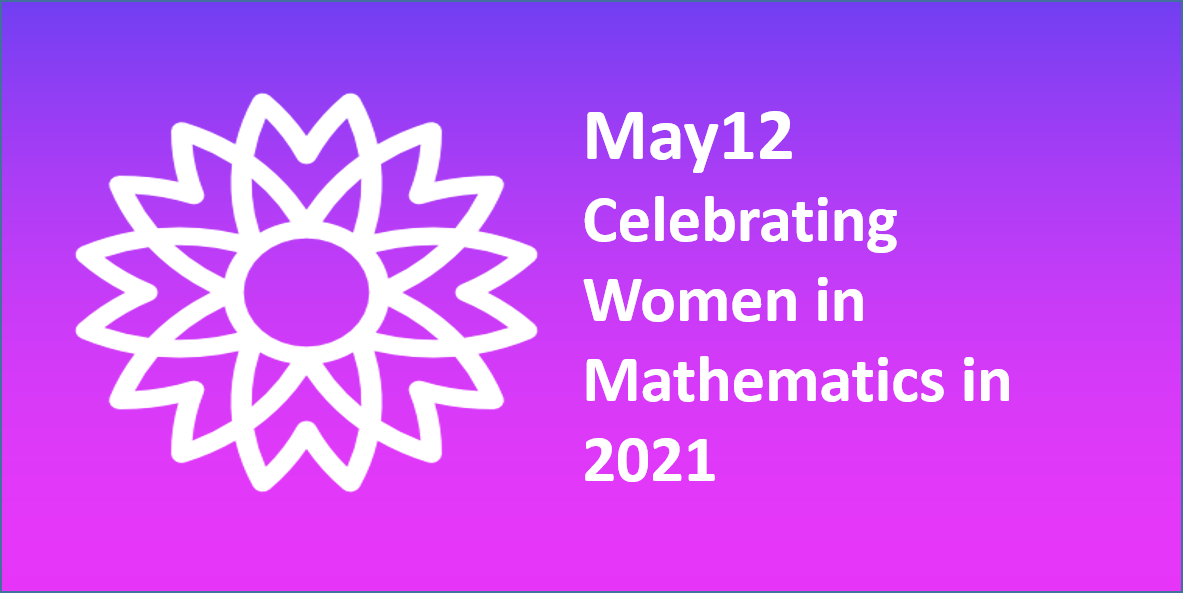 May 12: A celebration of women in mathematics