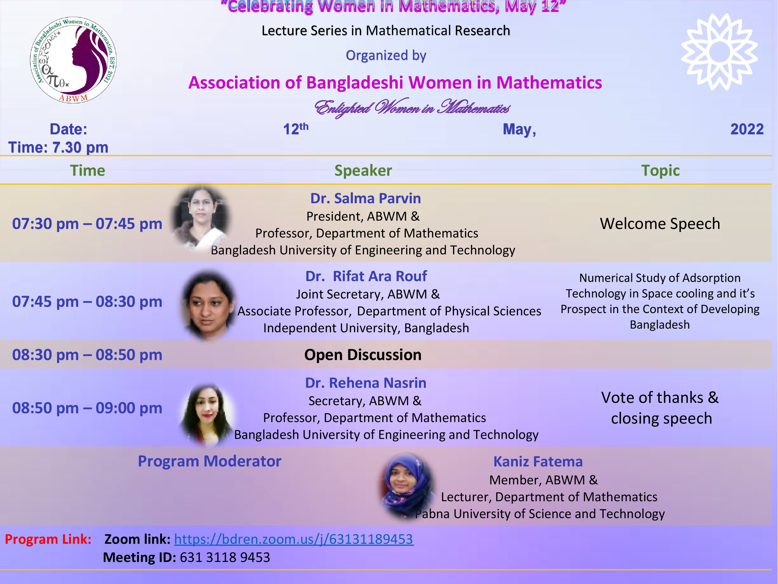 A virtual event titled "Celebrating Women in Mathematics, May 12” will be organized by  the  Association of Bangladeshi Women in Mathematics. The slogan of this association is "Enlighted Women in Mathematics".  The second lecture will be delivered in the "Lecture Series in Mathematical Research" in this event.                               