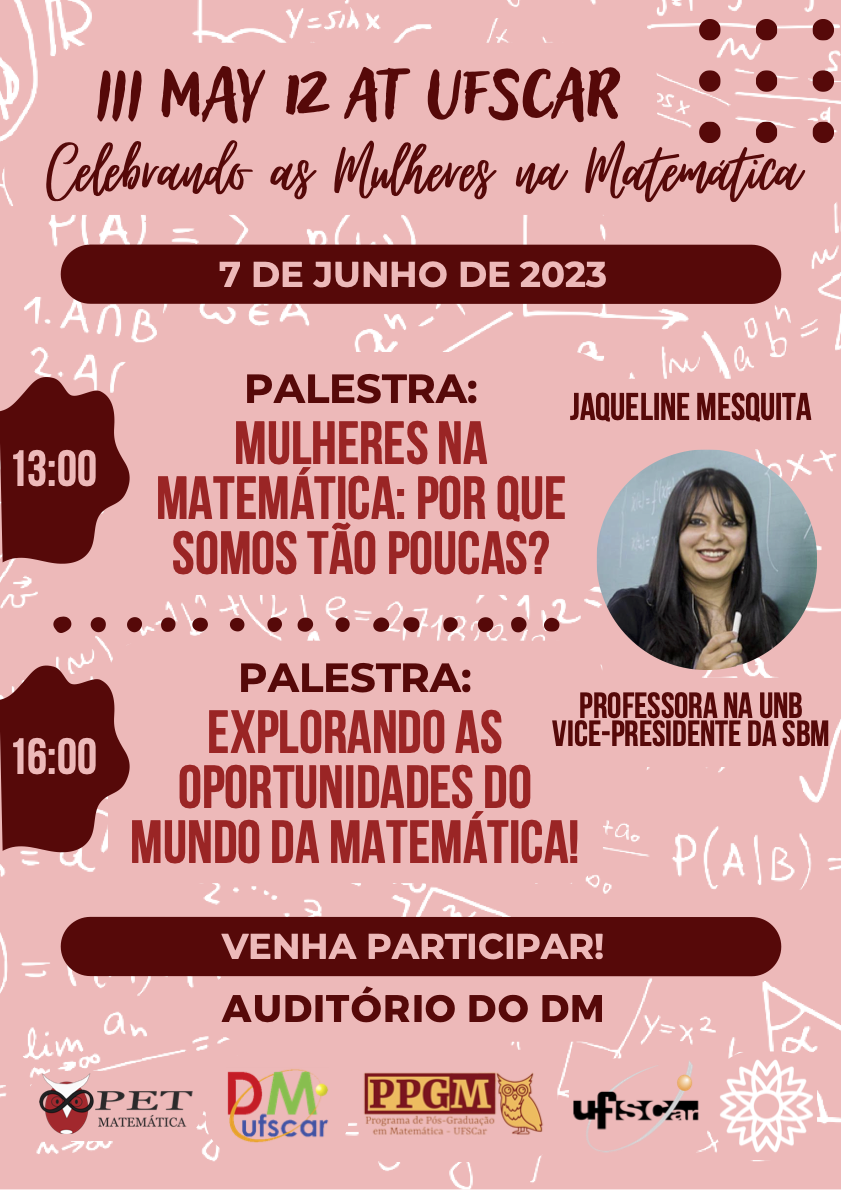 A pink poster with a background of mathematical accounts, a photo of Prof. Dr. Jaqueline Mesquita and the titles of the lectures at the event.