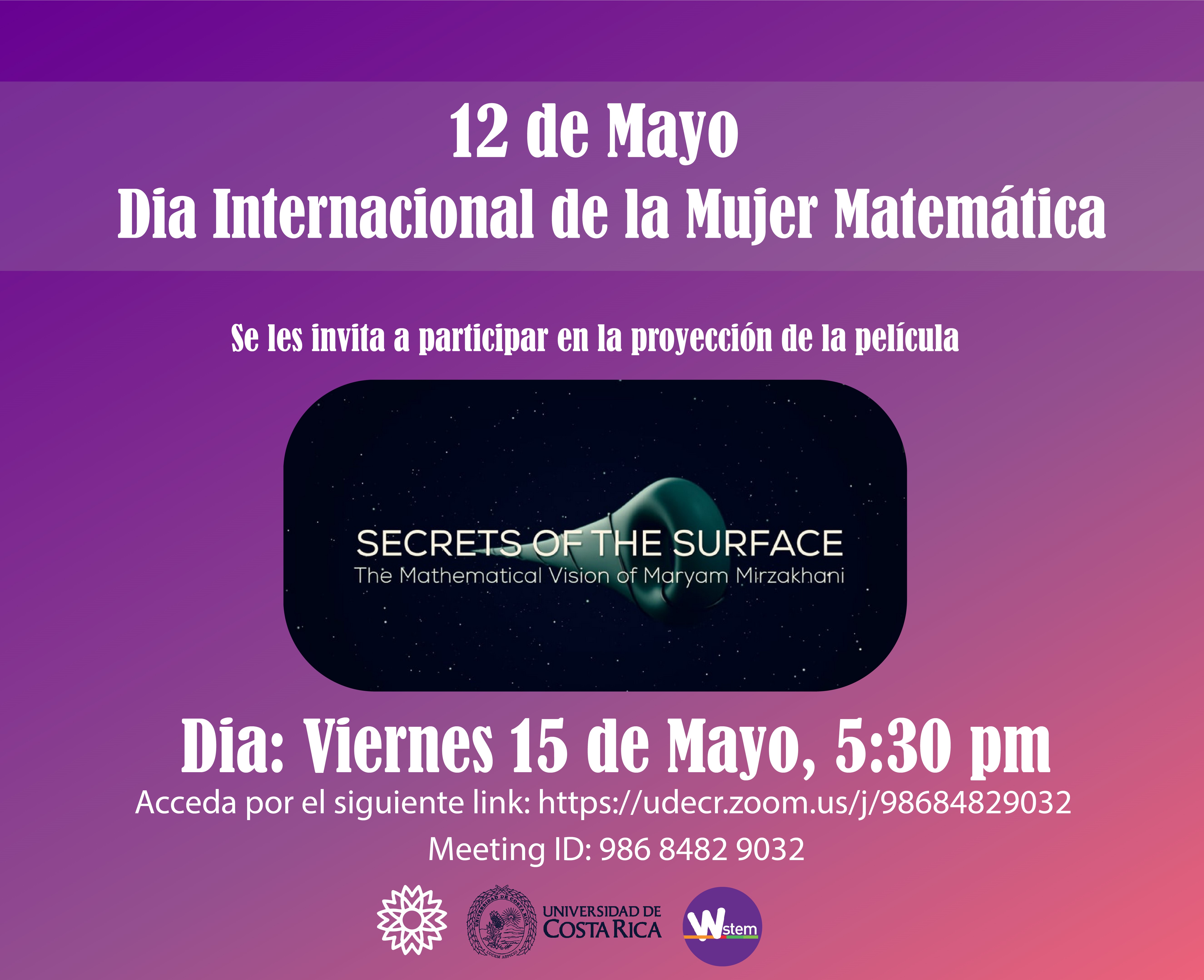 12 de Mayo. Día Internacional de la Mujer Matemática. Se les invita a participar en la proyección de la película "Secrets of the Surface". Día: viernes 15 de mayo, 5:30 pm.