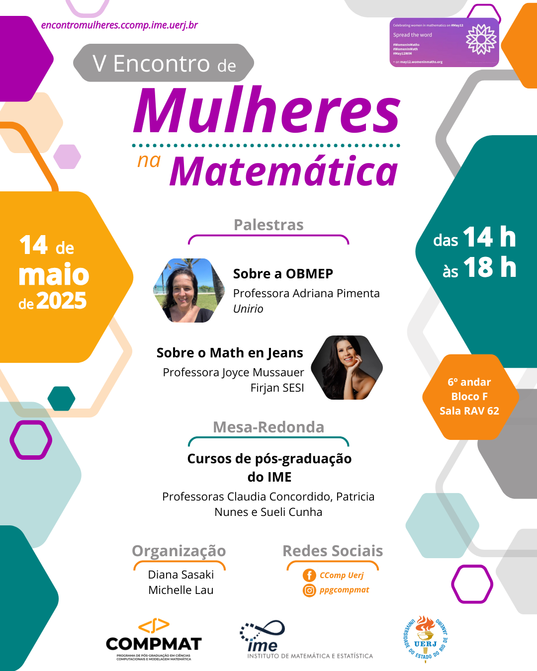 Cartaz do “V Encontro de Mulheres na Matemática”, que será realizado em 14 de maio de 2025, das 14h às 18h, na UERJ. O evento inclui palestras, mesa-redonda sobre pós-graduação no IME, e é organizado por Diana Sasaki e Michelle Lau.E, e do Progr