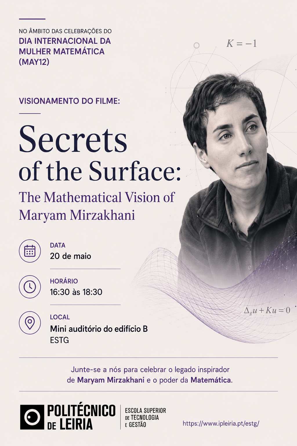 Secrets of the Surface: The Mathematical Vision of Maryam Mirzakhani. Projection: date (20 May), time (16:30–18:30), and location (Mini auditorium of Building B, ESTG).